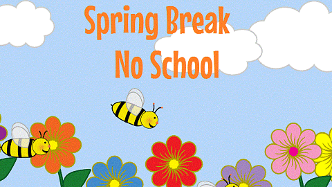 Happy Spring Break – March 11, 2022